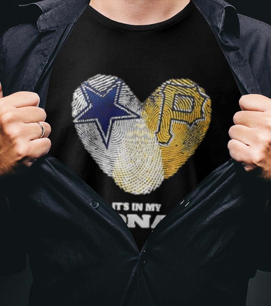 Dallas Cowboys Pittsburgh Pirates Heart Shape It's In My DNA T-Shirt