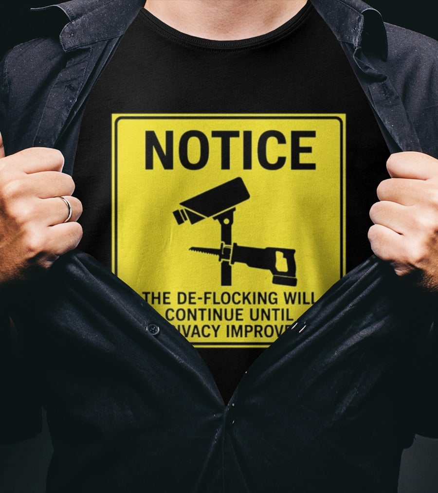 NOTICE De Flocking Will Continue Until Privacy Improves Surveillance Warning T-Shirt