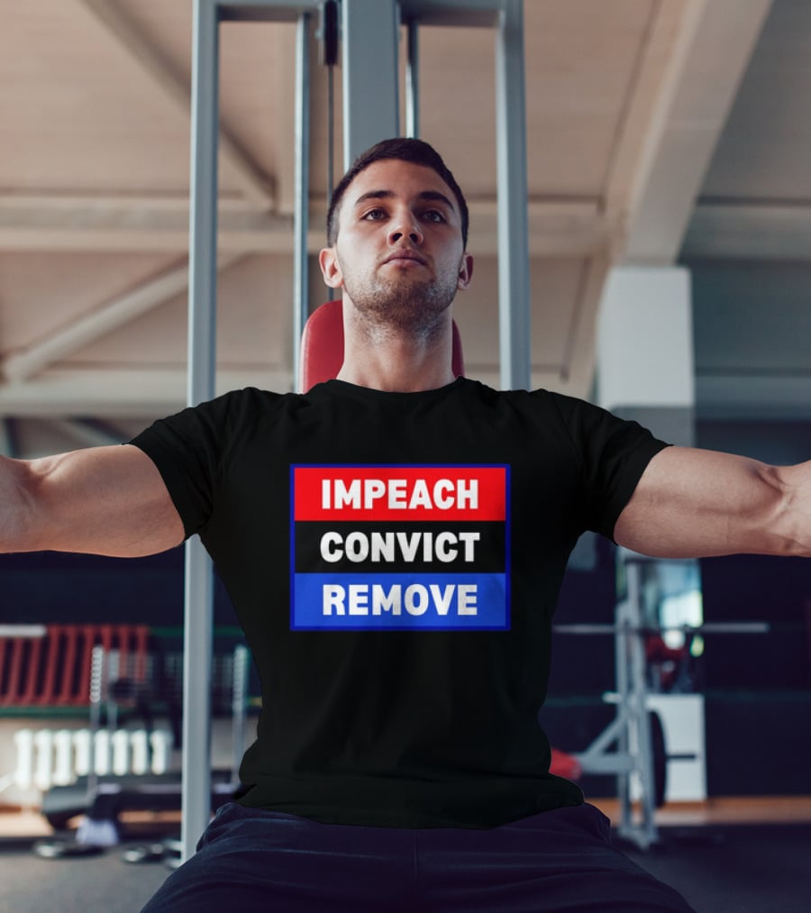 Impeach Convict Remove Political Impeachment T-Shirt