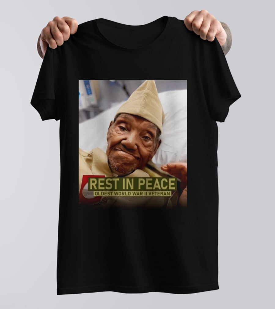 Rest In Peace Oldest World War Ii Veteran T-Shirt
