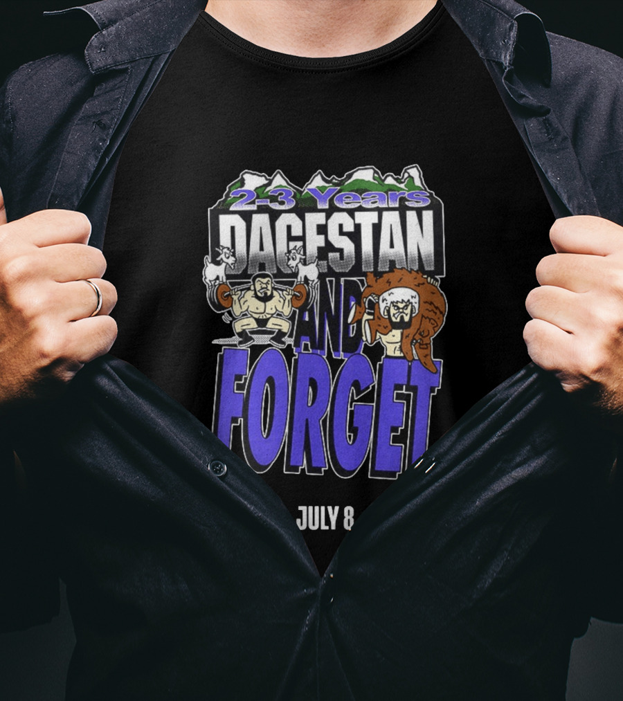 2 3 Years Dagestan And Forget July 8 T-Shirt