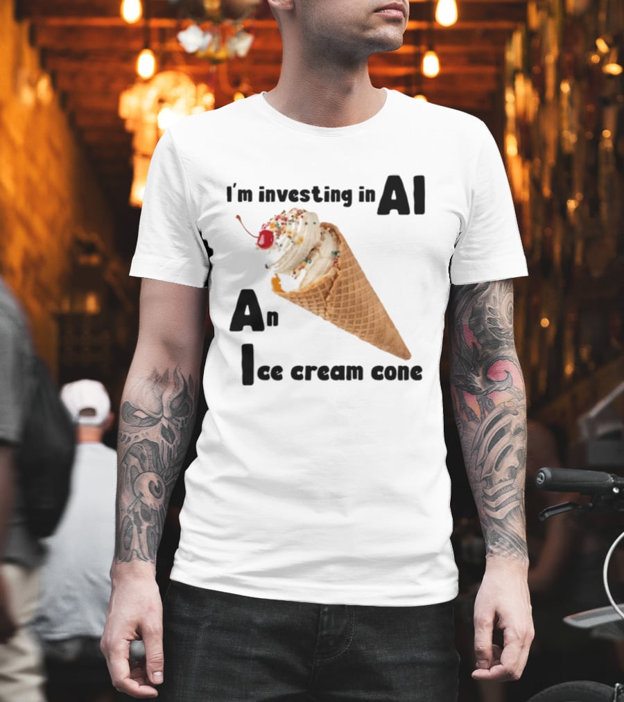 I'm Investing In AI An Ice Cream Cone Artificial Intelligence T-Shirt