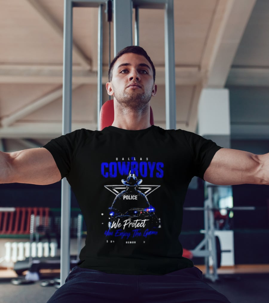 Dallas Cowboys Police We Protect You Enjoy The Game Service Honor Loyalty T-Shirt