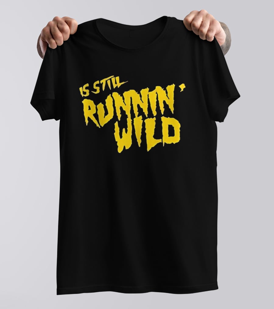 Is Still Runnin' Wild In Yellow T-Shirt