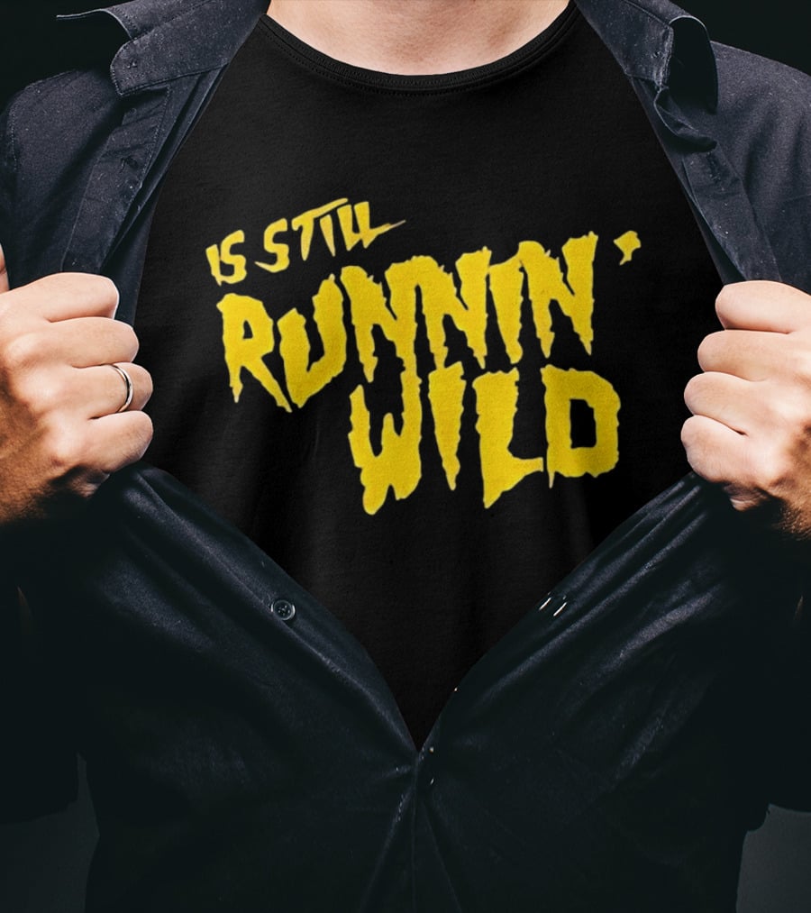 Is Still Runnin' Wild In Yellow T-Shirt
