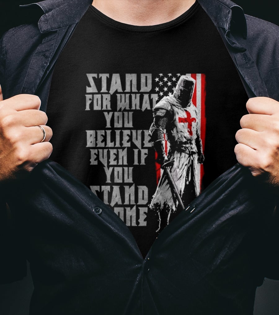 Templar Knight Stand For What You Believe Flag T-Shirt