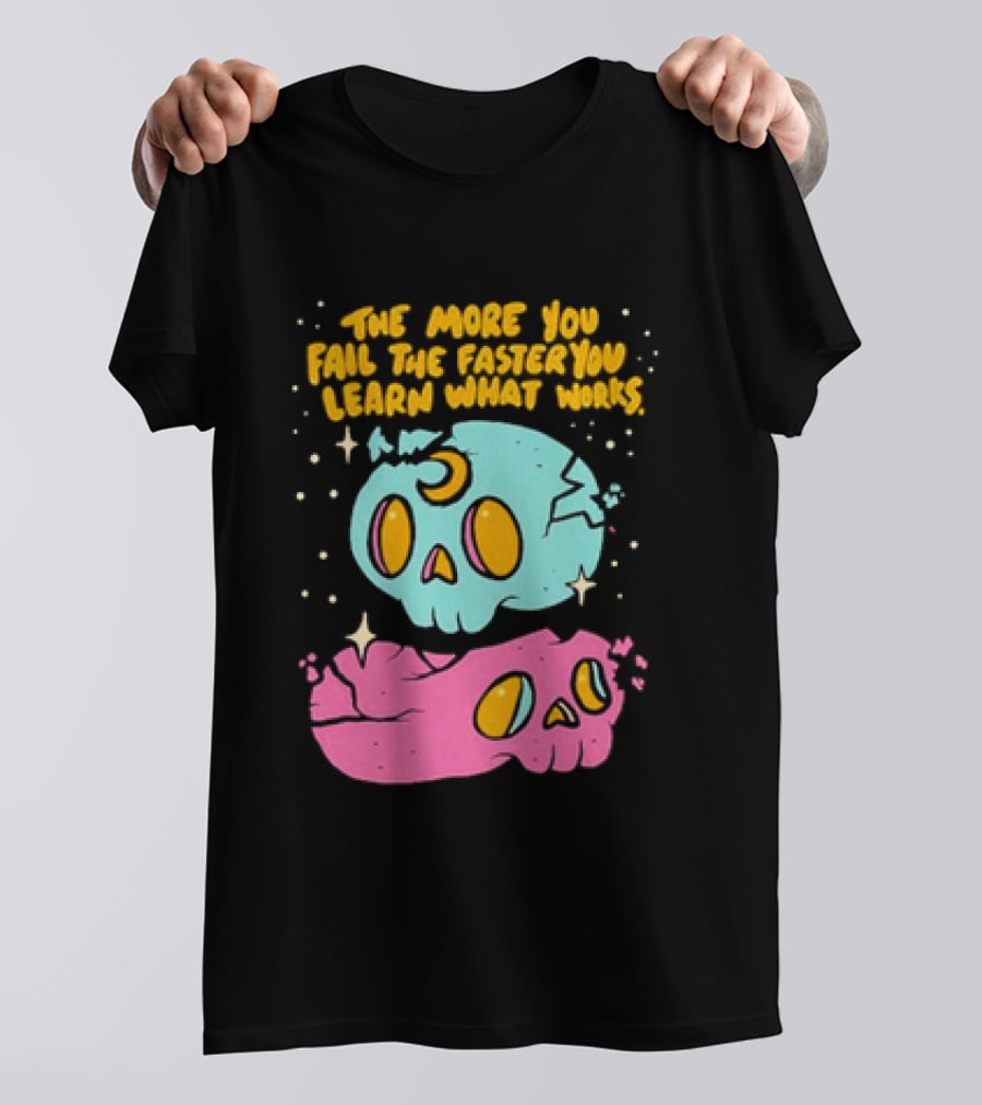 The More You Fail The Faster You Learn What Works Colorful Skull T-Shirt