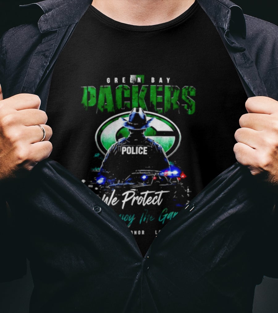 Green Bay Packers Police We Protect You Enjoy The Game Service Honor Loyalty T-Shirt