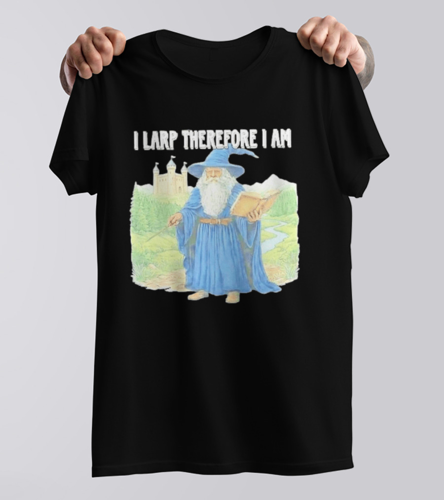 Wizard In Blue Robes With Book And Staff I Larp Therefore I Am T-Shirt