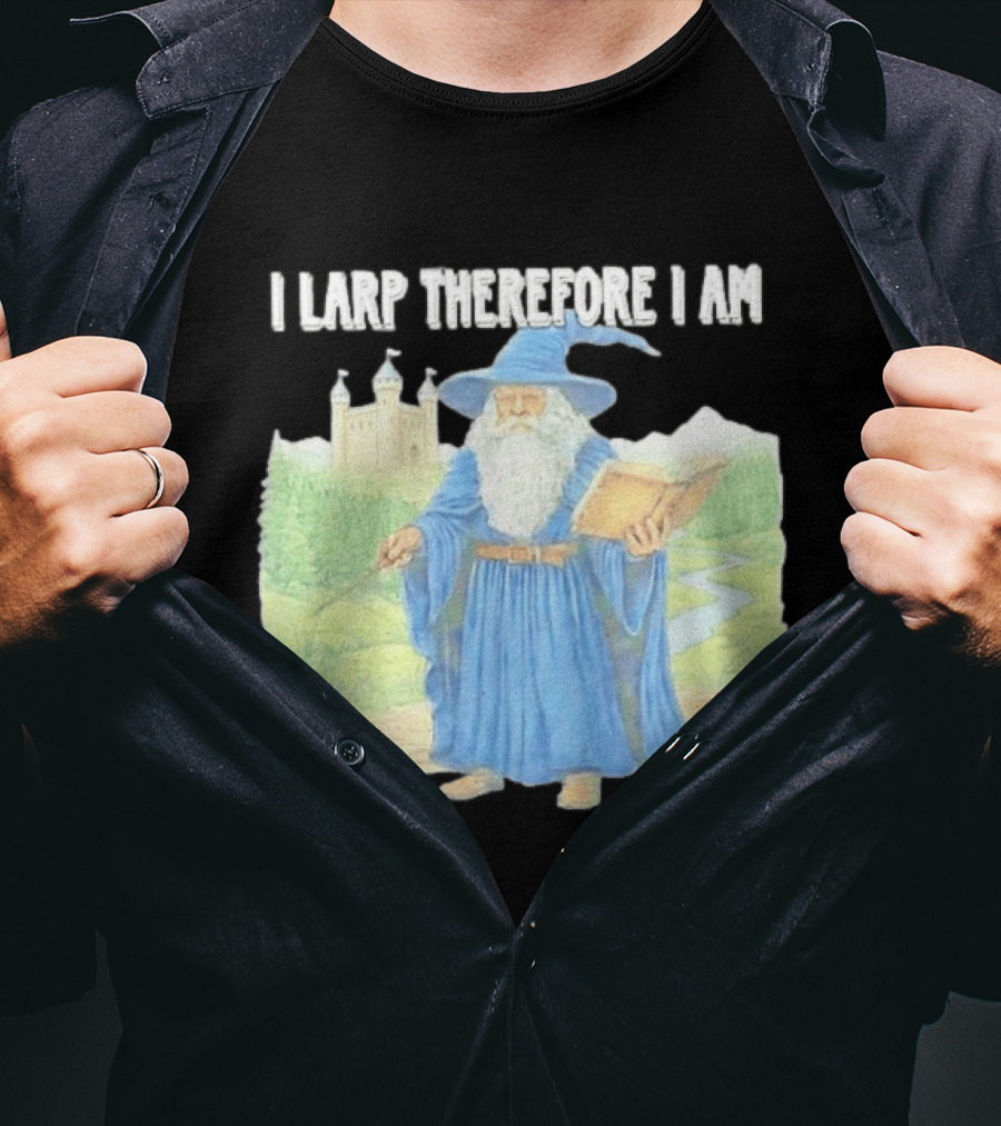 Wizard In Blue Robes With Book And Staff I Larp Therefore I Am T-Shirt