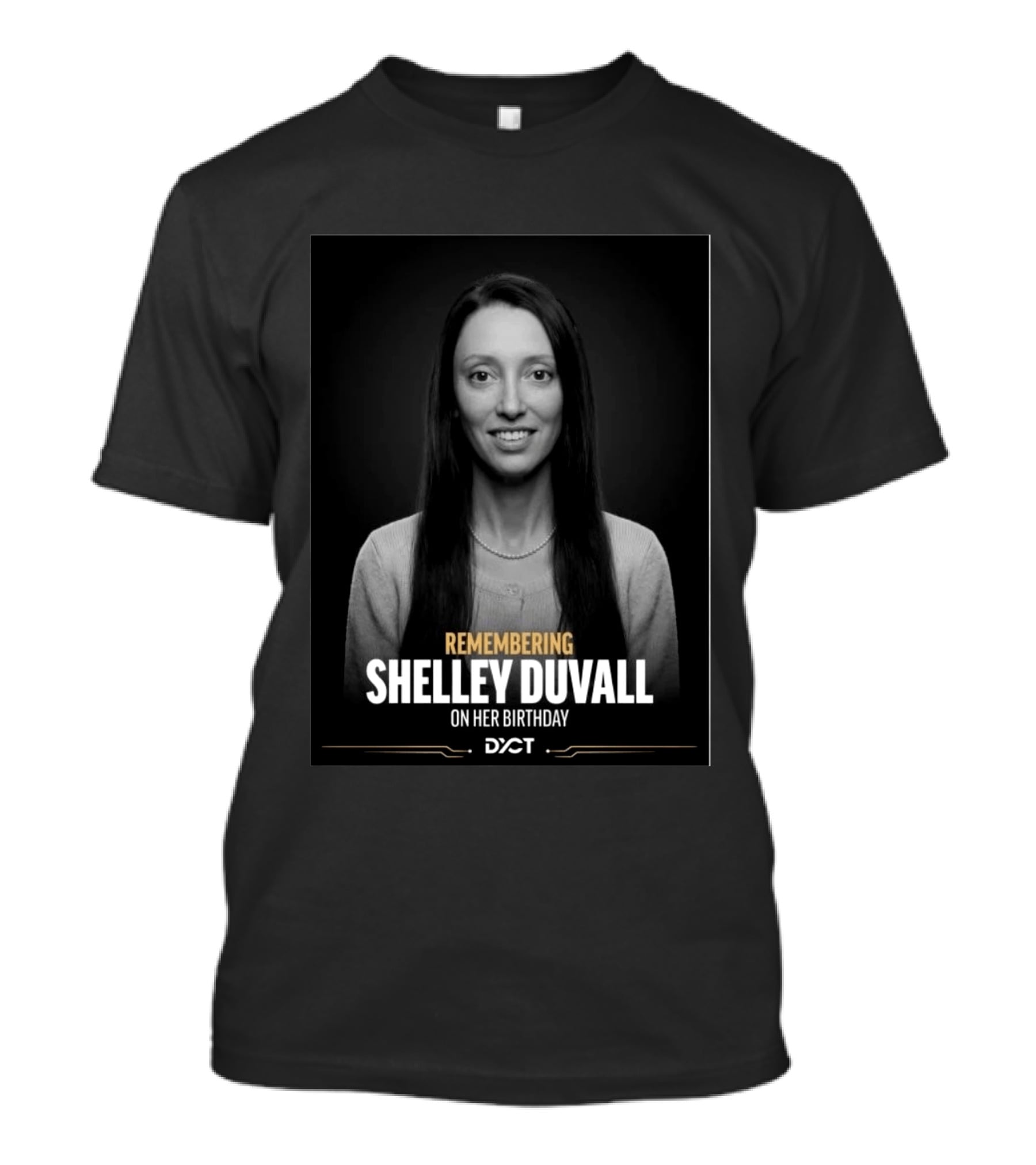 Remembering Shelley Duvall On Her Birthday DYCT T-Shirt