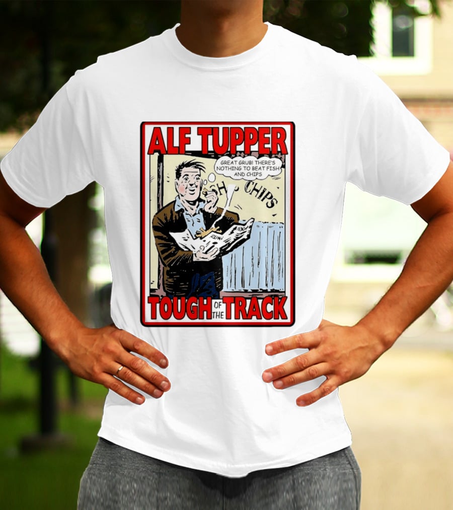 Alf Tupper Tough Of The Track Great Grub There's Nothing To Beat Fish And Chips T-Shirt