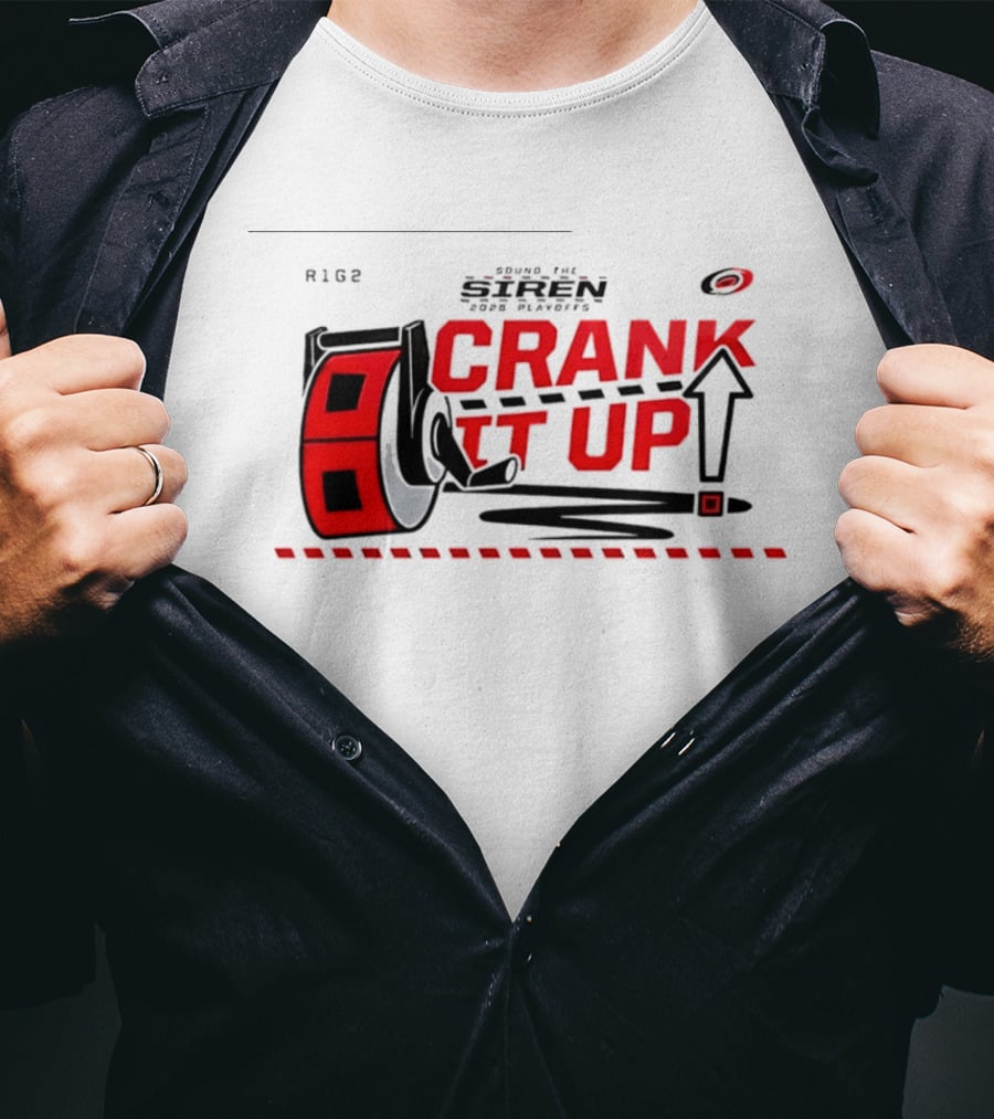 Carolina Hurricanes Crank It Up 2026 Turn Up The Siren For Playoffs R186 T-Shirt