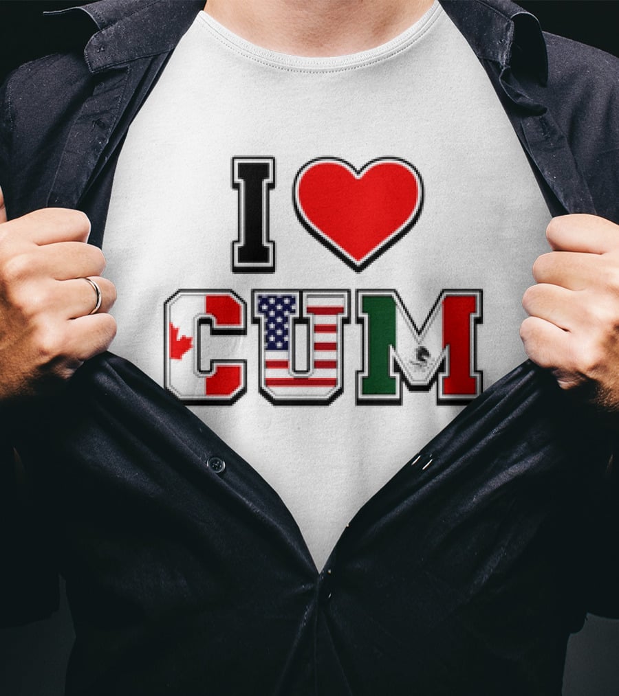 I Heart CUM Canada USA Mexico North American Union Flags T-Shirt