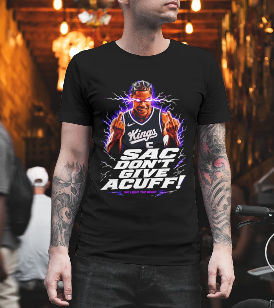 Darius Acuff Jr Sacramento Kings Sac Don't Give Acuff We Light The Beam T-Shirt