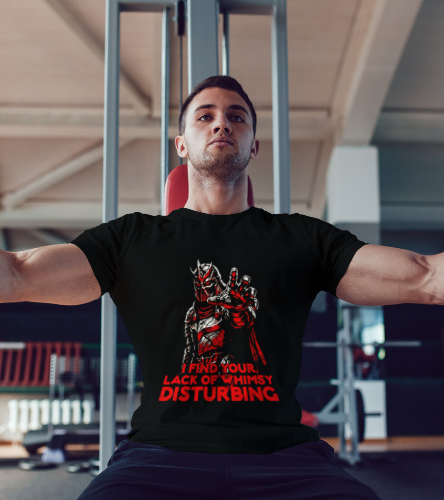 Darth Vader I Find Your Lack Of Whimsy Disturbing Villain T-Shirt