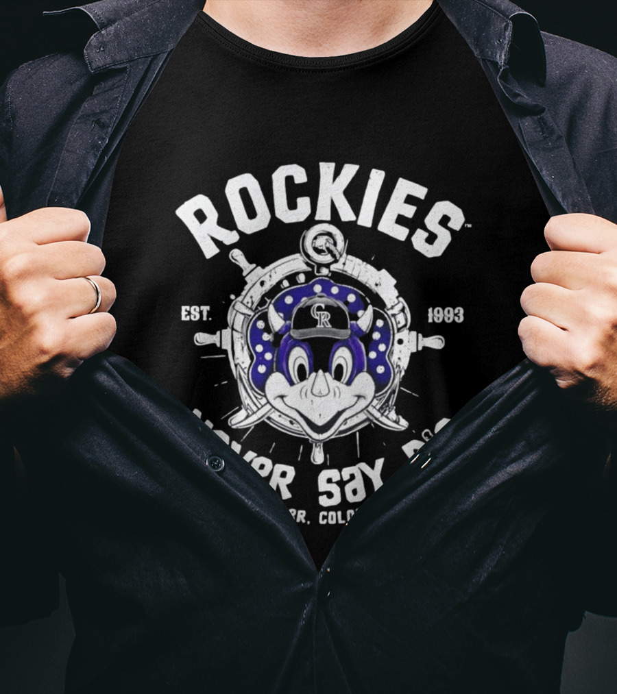 Rockies Est 1993 Never Say Die Denver Colorado T-Shirt