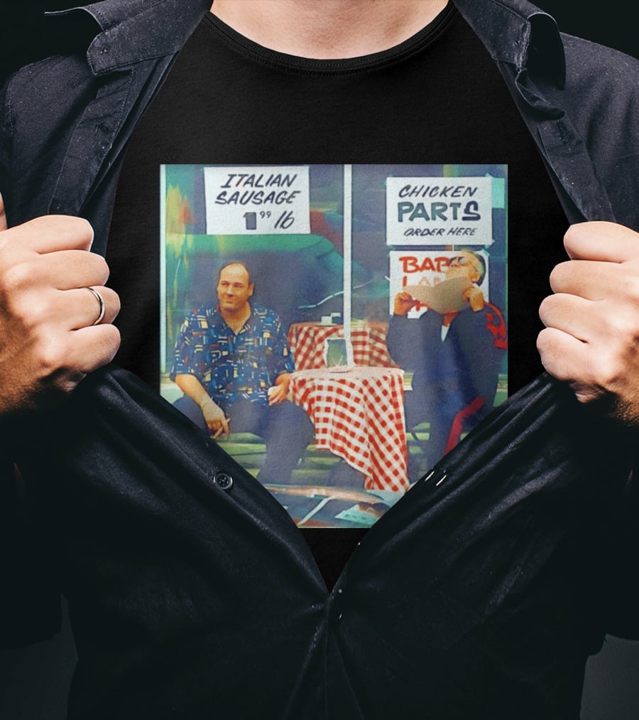 The Sopranos Tony Soprano And Paulie Gualtieri Italian Sausage Chicken Parts Scene T-Shirt