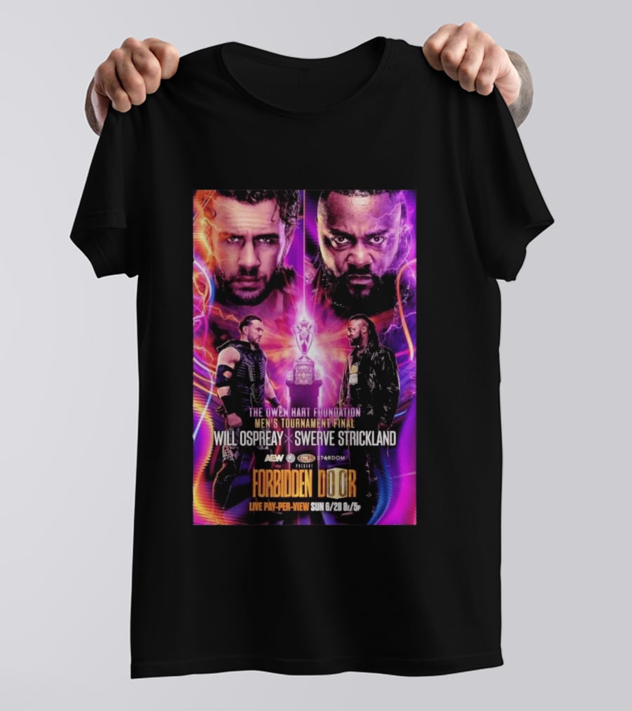 The Owen Hart Foundation Men's Tournament Final Will Ospreay Vs Swerve Strickland AEW Stardom Forbidden Door 2026 Live Pay Per View T-Shirt