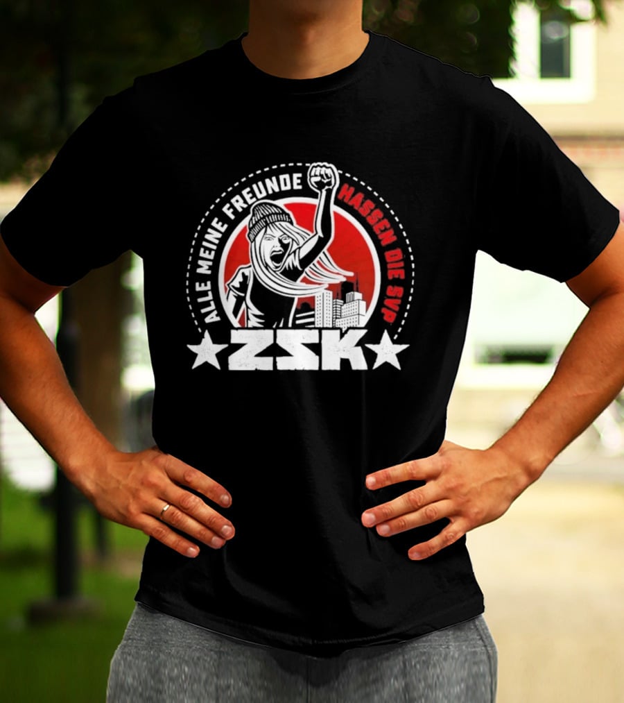 ZSK Alle Meine Freunde Hassen Die SVP City Protest T-Shirt