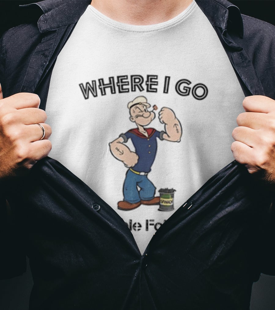 Popeye Where I Go Trouble Follows Vintage Cartoon T-Shirt