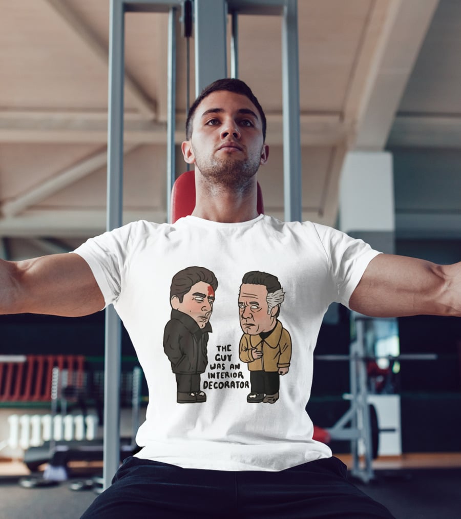 The Sopranos Paulie Walnuts Christopher Moltisanti The Guy Was An Interior Decorator T-Shirt