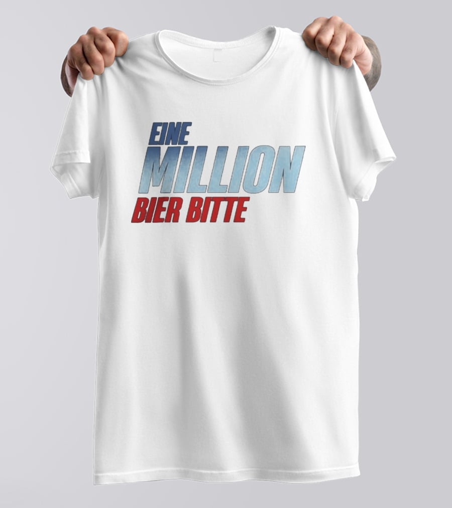 Eine Million Bier Bitte Versager Clothing T-Shirt