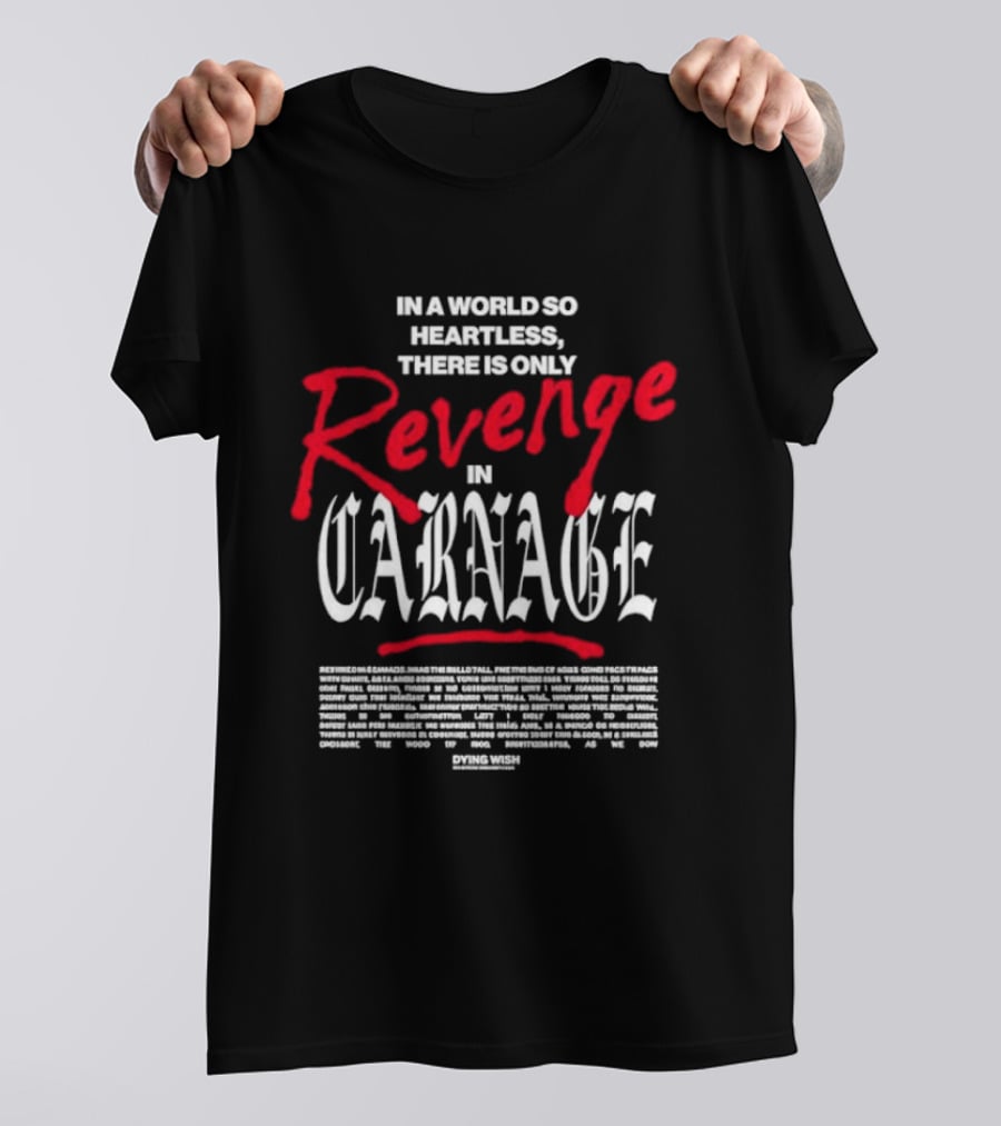 Dying Wish Revenge In Carnage In A World So Heartless T-Shirt