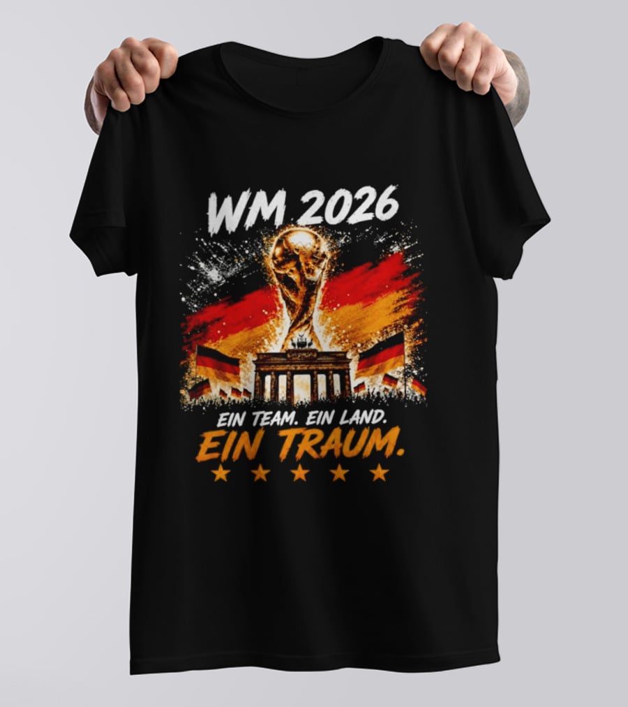 WM 2026 Ein Team Ein Land Ein Traum Brandenburg Gate German Flags T-Shirt