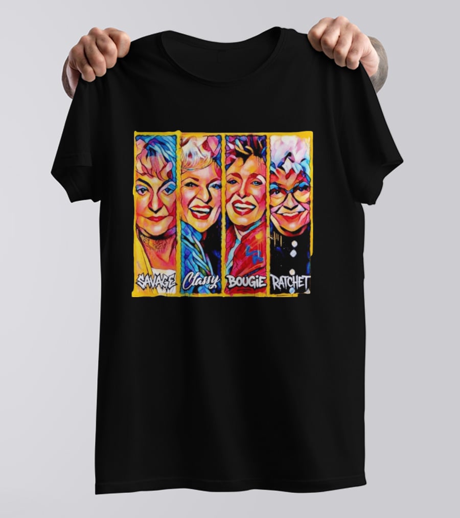 The Golden Girls Savage Classy Bougie Ratchet Collage Vintage Pop T-Shirt