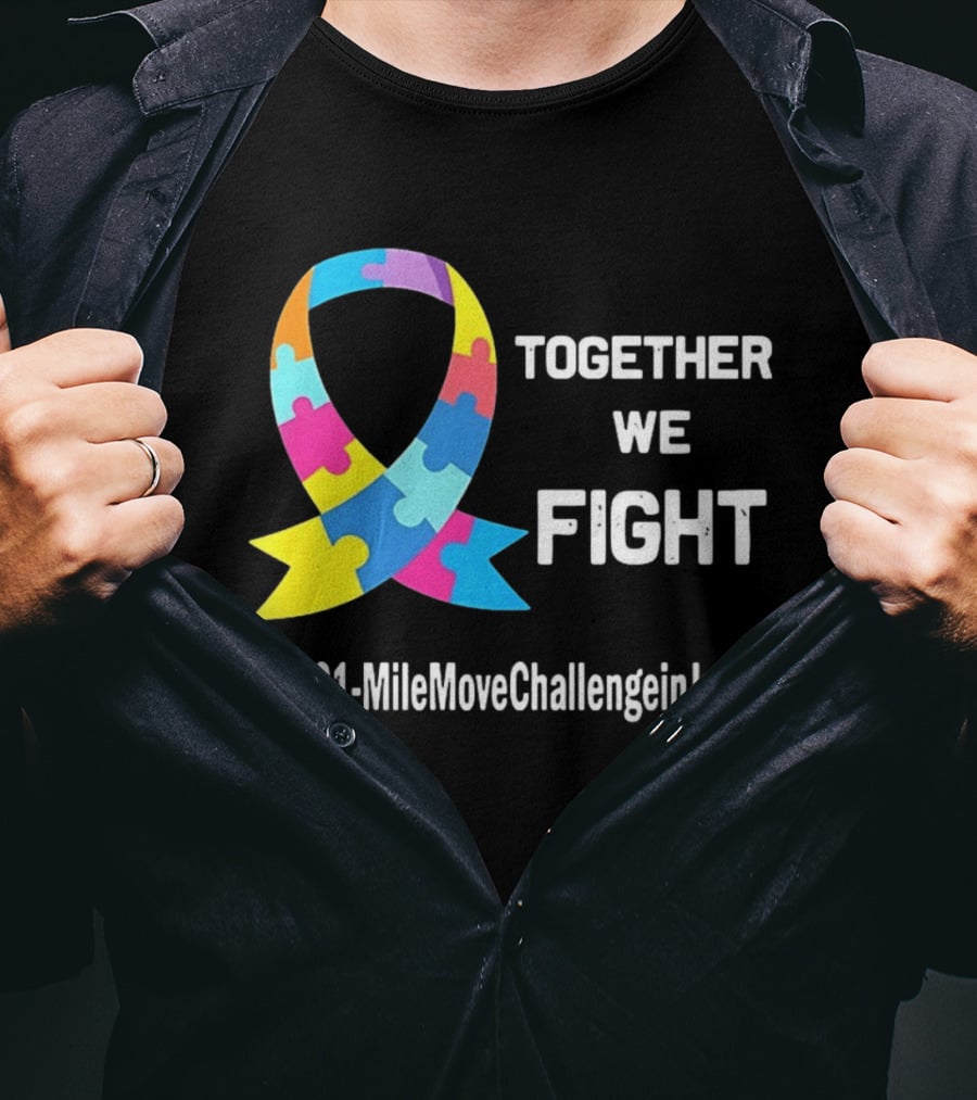 Together We Fight Autism Puzzle Ribbon 31 Mile Move Challenge In July T-Shirt