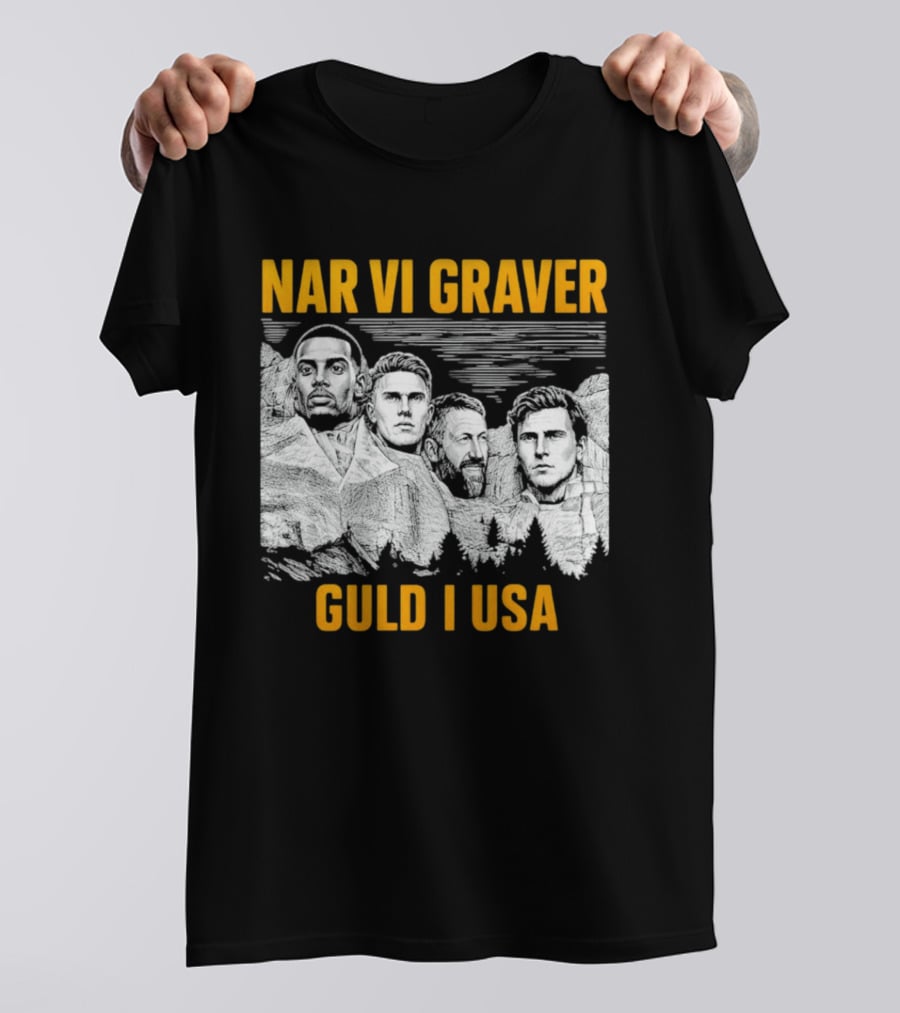 När Vi Gräver Guld I USA Swedish National Football Team Players Mount Rushmore T-Shirt