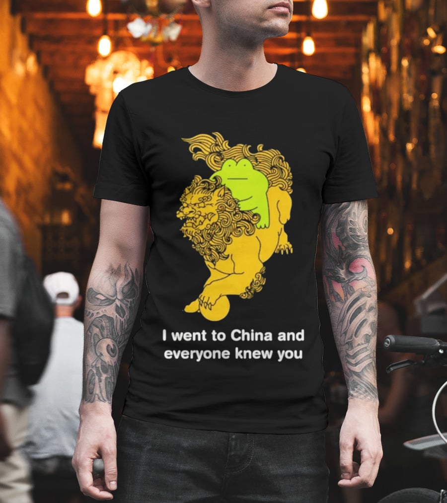 I Went To China And Everyone Knew You Frog Guardian Lion T-Shirt