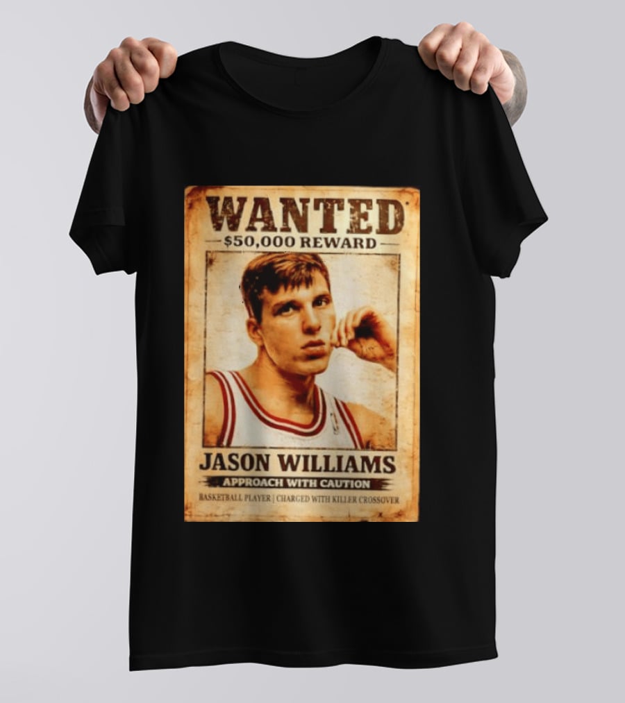 Wanted 50000 Reward Jason Williams Approach With Caution Basketball Player Killer T-Shirt