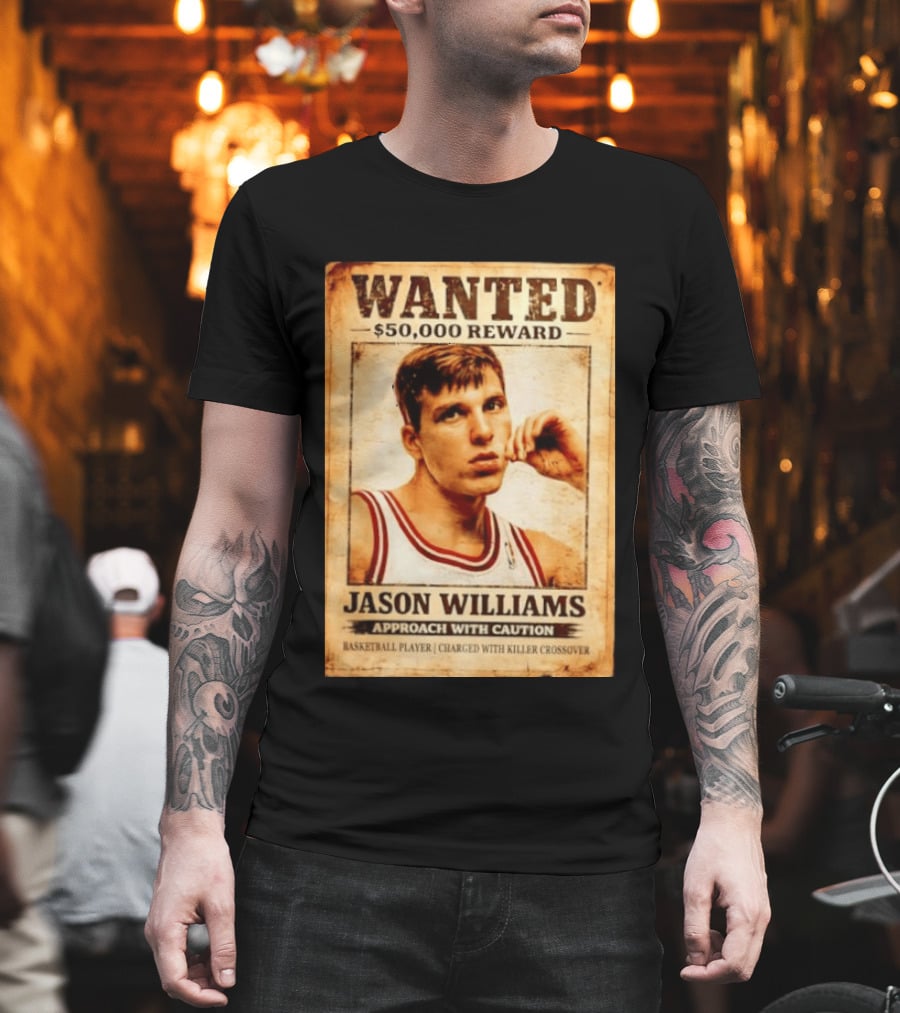 Wanted 50000 Reward Jason Williams Approach With Caution Basketball Player Killer T-Shirt