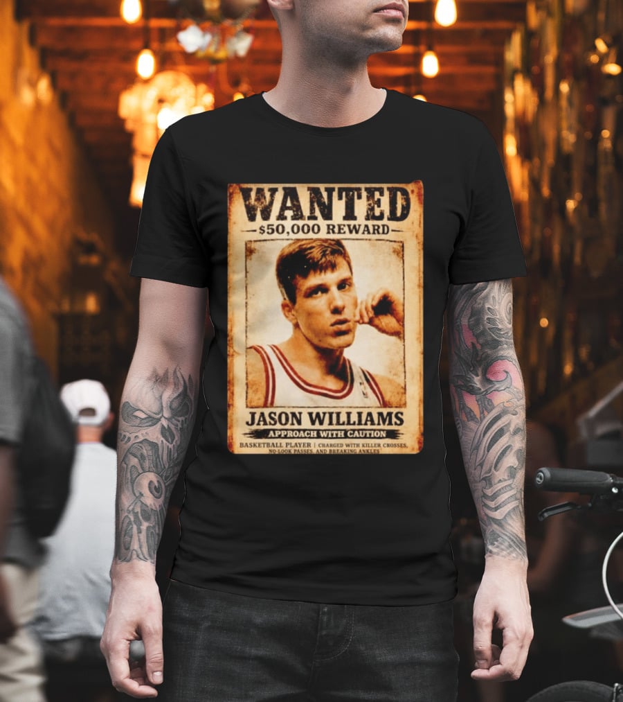 WANTED $50000 Reward Jason Williams Basketball Player Approach With Caution T-Shirt