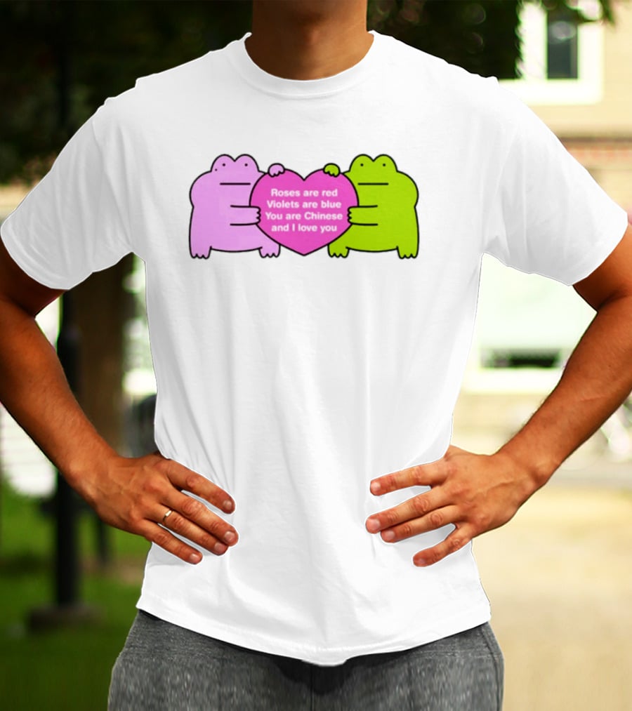 Roses Are Red Violets Are Blue You Are Chinese And I Love You Frog Heart T-Shirt