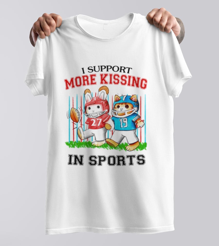 I Support More Kissing In Sports Rabbit Cat Football Players T-Shirt