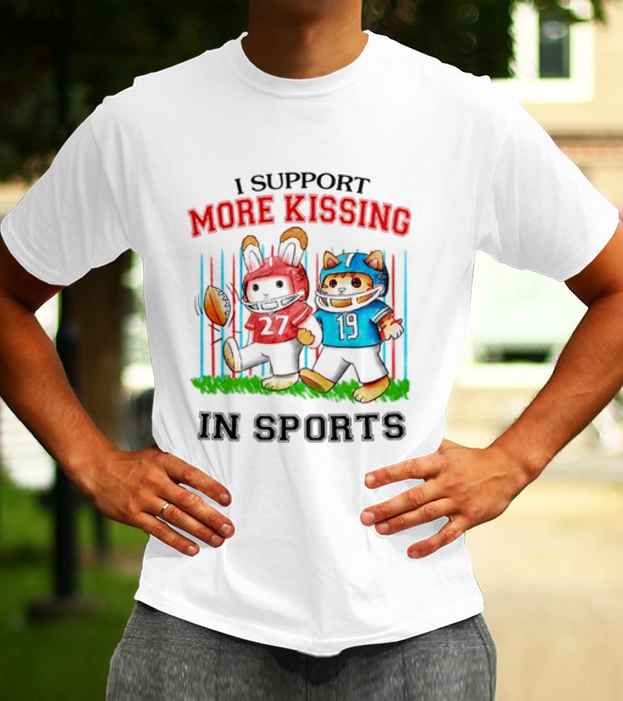 I Support More Kissing In Sports Rabbit Cat Football Players T-Shirt