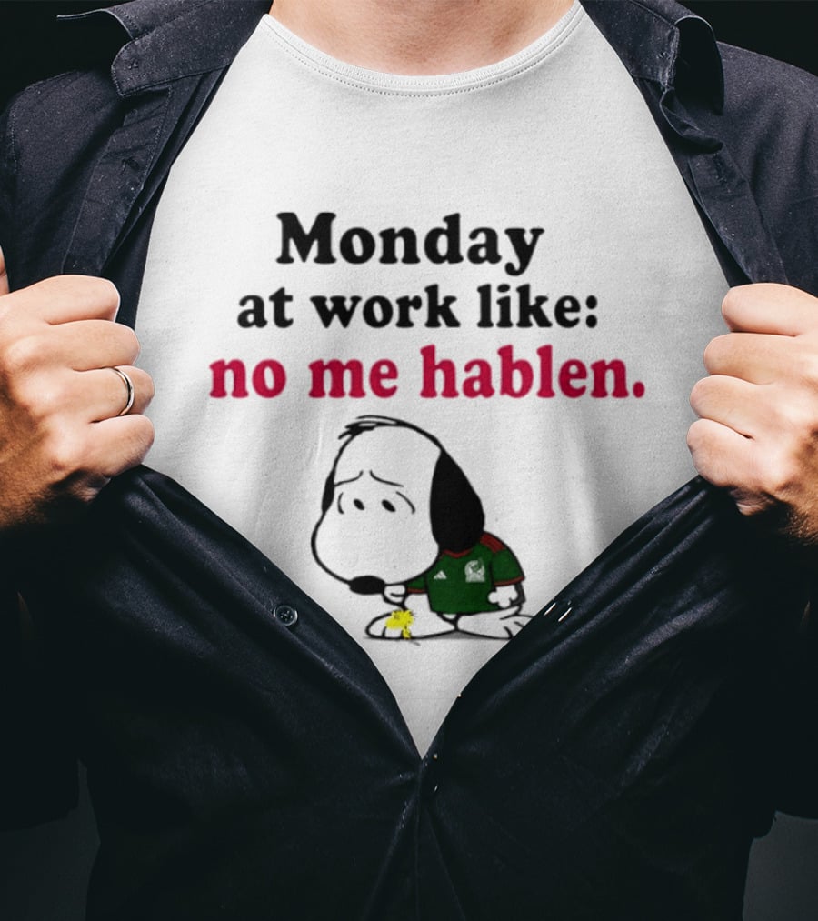 Snoopy Mexico National Football Team Monday At Work No Me Hablen T-Shirt