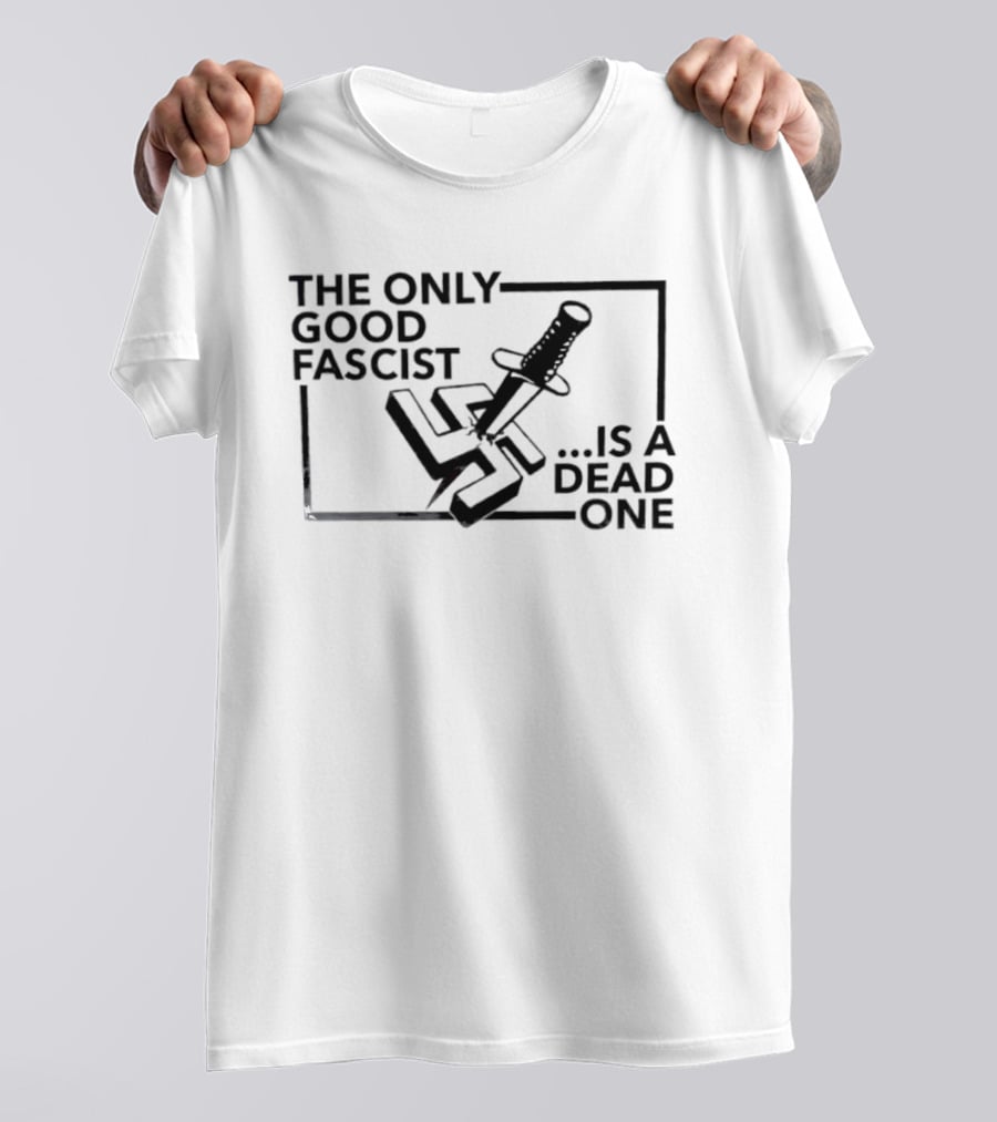 The Only Good Fascist Is A Dead One Knife Through Swastika T-Shirt