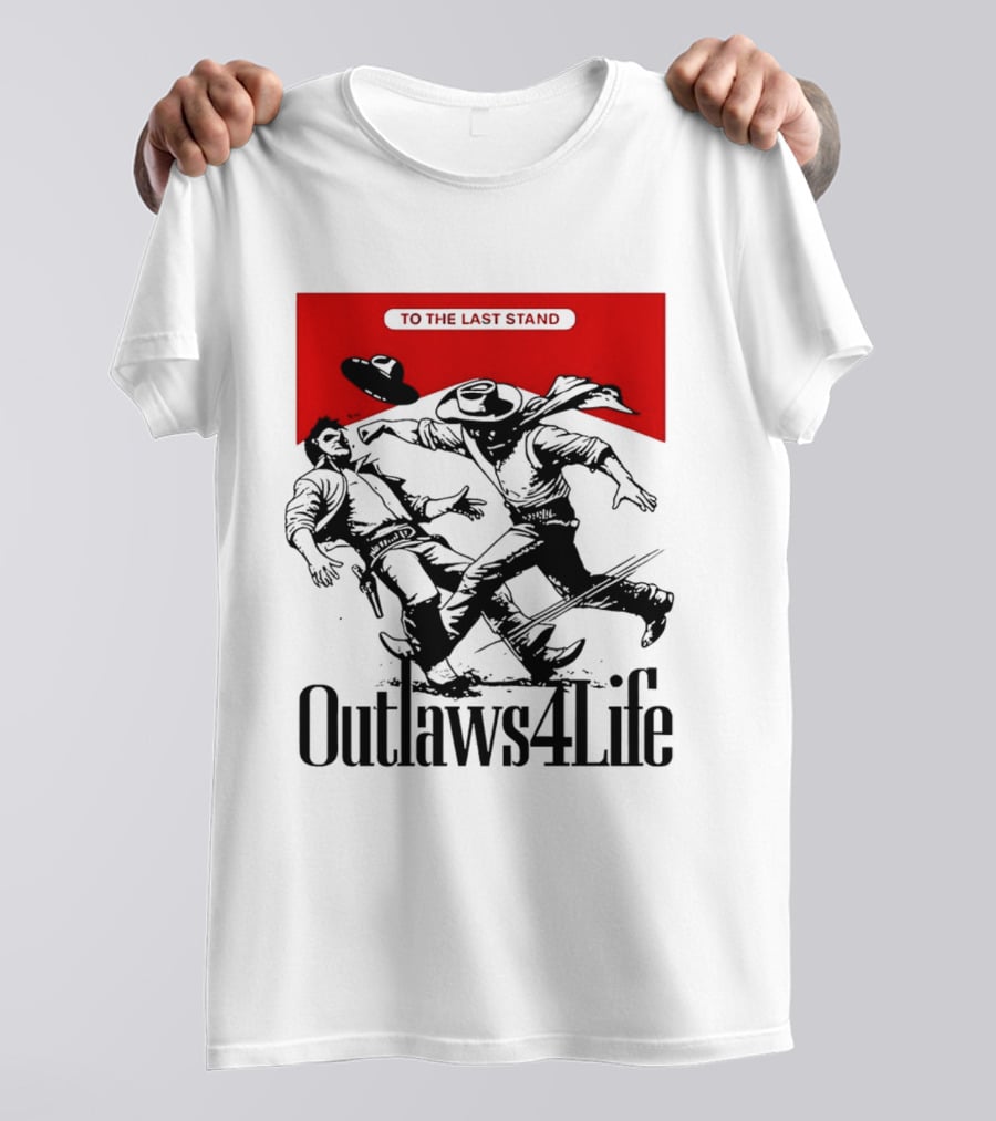 Outlaws4Life To The Last Stand Western Cowboy Showdown T-Shirt