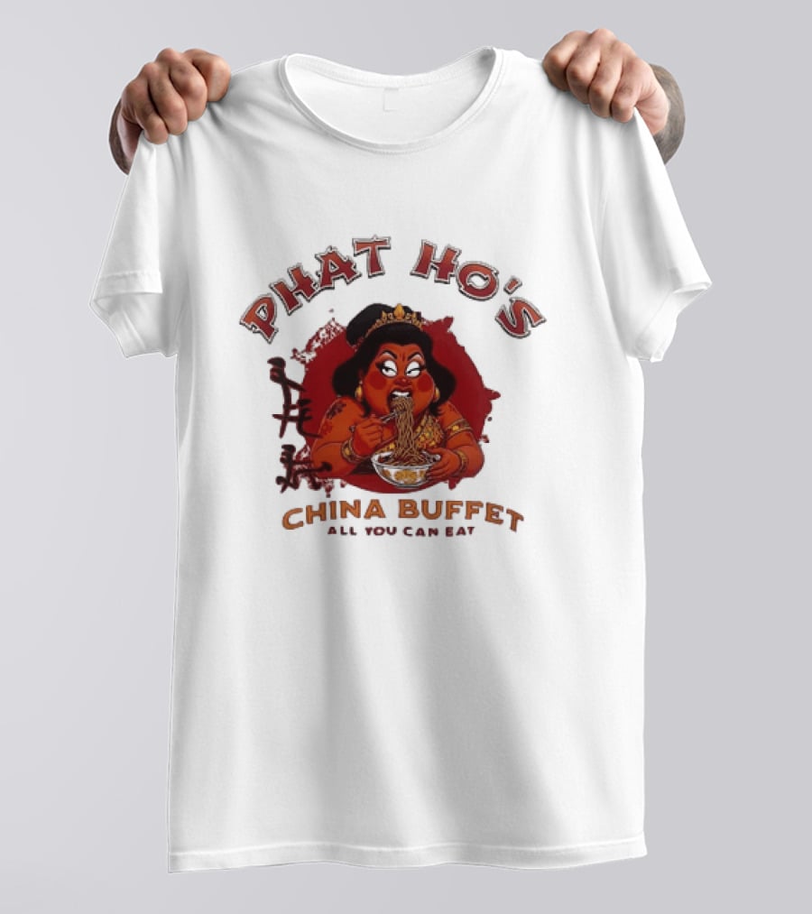 Phat Ho's China Buffet All You Can Eat Food Noodle T-Shirt