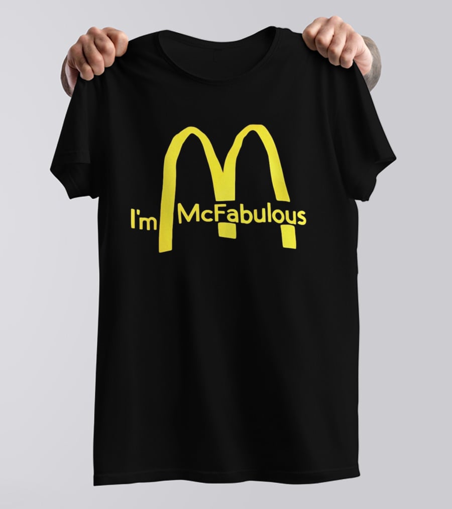 I'm McFabulous McDonald's Iconic Golden Arches T-Shirt