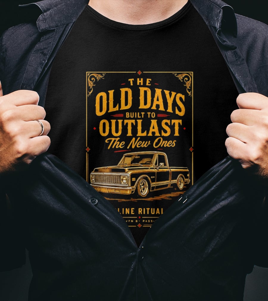 The Old Days Built To Outlast The New Ones Redline Ritual Co. Driven By Passion T-Shirt