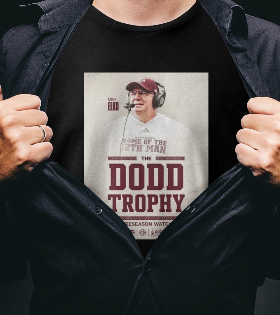 Mike Elko Texas A&M Home Of The 12th Man 2026 Dodd Trophy Preseason List T-Shirt