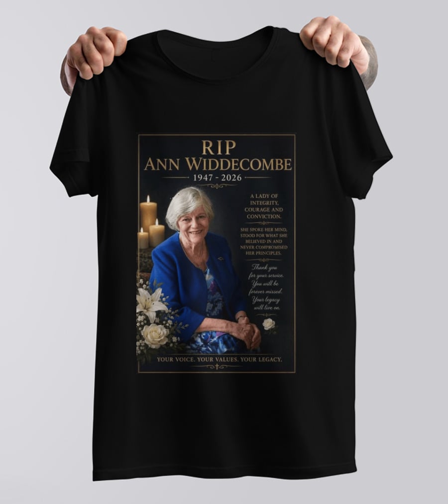 RIP Ann Widdecombe 1947 2026 A Lady Of Integrity Courage And Conviction Your Voice Your Values Your Legacy T-Shirt