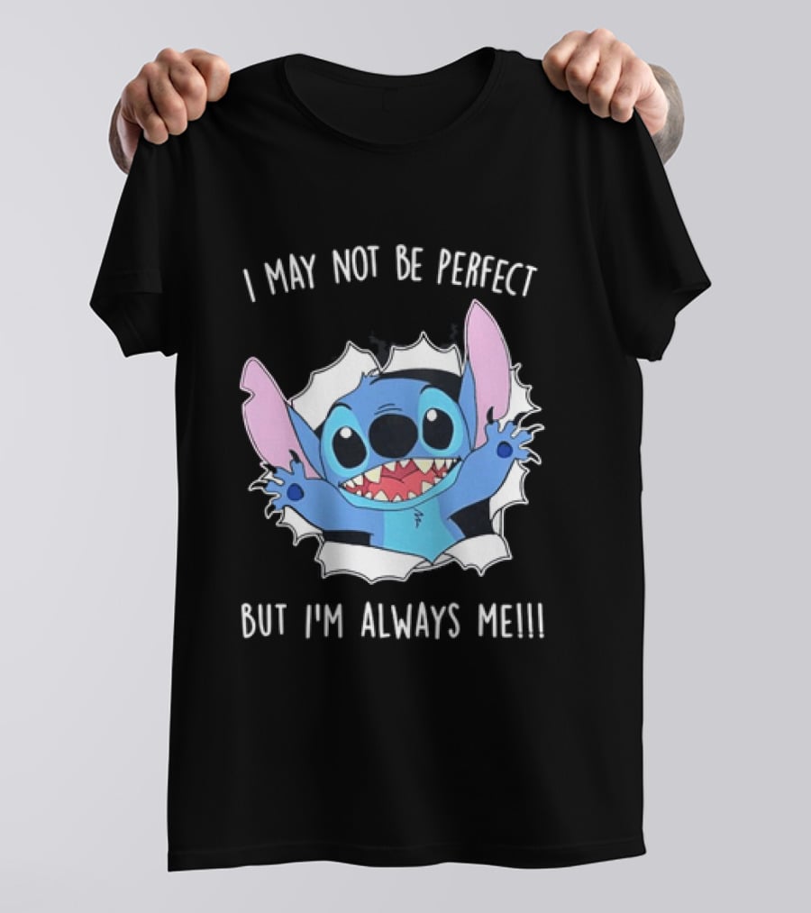 Stitch Breaking Through I May Not Be Perfect But I'm Always Me T-Shirt