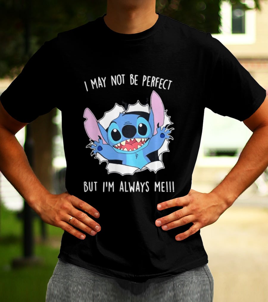 Stitch Breaking Through I May Not Be Perfect But I'm Always Me T-Shirt