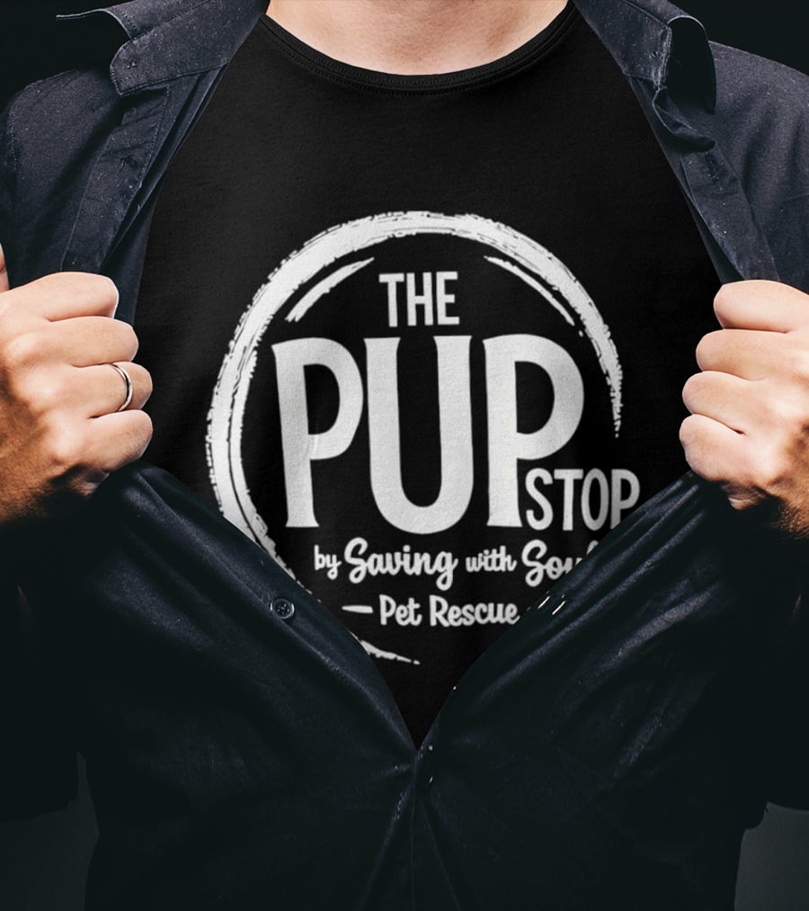 The PUP Stop Saving With Soul Pet Rescue T-Shirt
